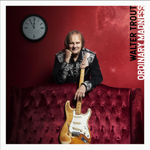 Walter Trout - Ordinary Madness Walter Trout - Ordinary Madness