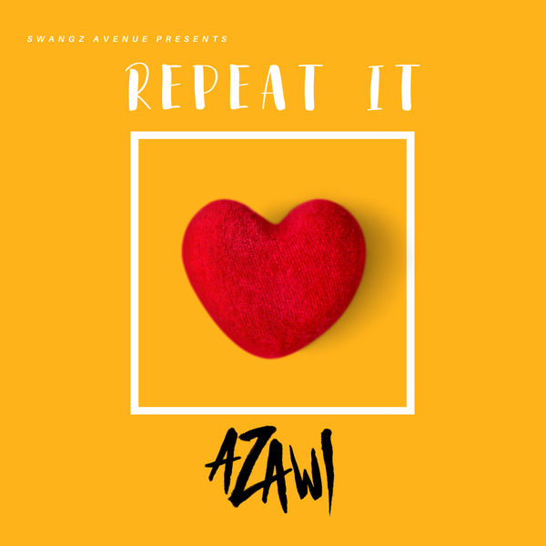 Azawi - Repeat It Azawi - Repeat It