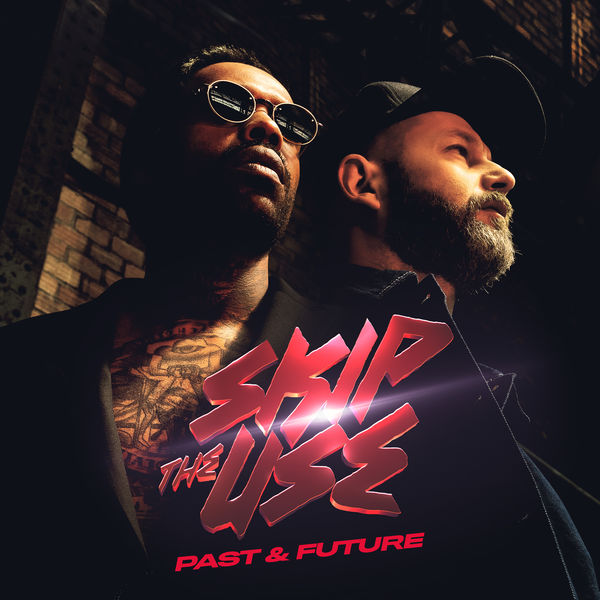 Skip The Use - Past & Future Skip The Use - Past & Future