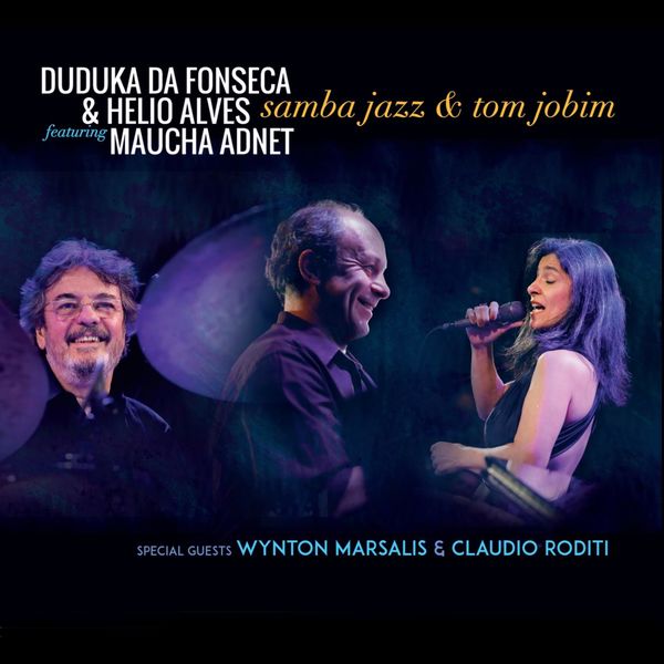 Duduka Da Fonseca & Helio Alves - Samba Jazz & Tom Jobim Duduka Da Fonseca & Helio Alves - Samba Jazz & Tom Jobim