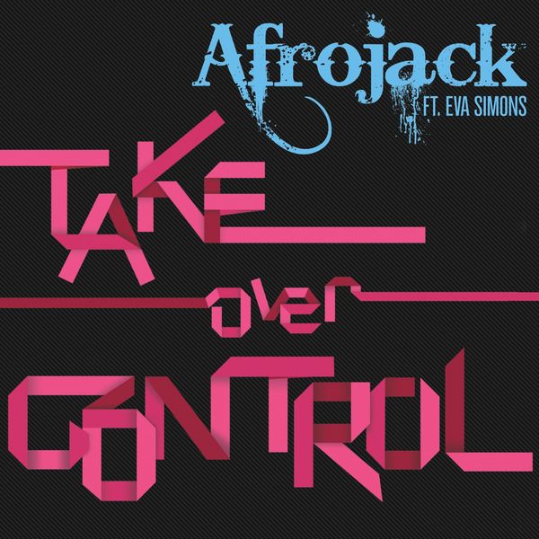 Afrojack|Take Over Control (feat. Eva Simons)