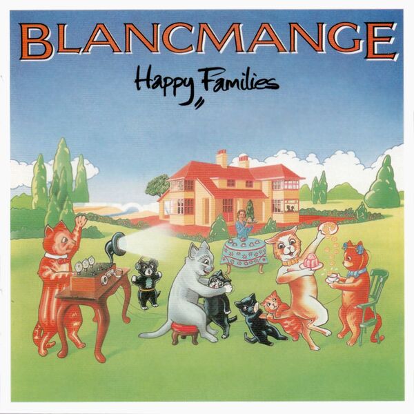 Blancmange - Happy Families Blancmange - Happy Families