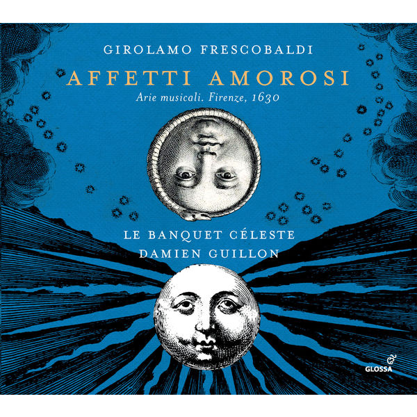 Damien Guillon - Girolamo Frescobaldi : Affetti amorosi Damien Guillon - Girolamo Frescobaldi : Affetti amorosi