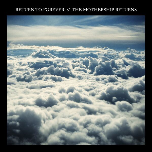 Return To Forever|The Mothership Returns (Live) Return To Forever|The Mothership Returns (Live)