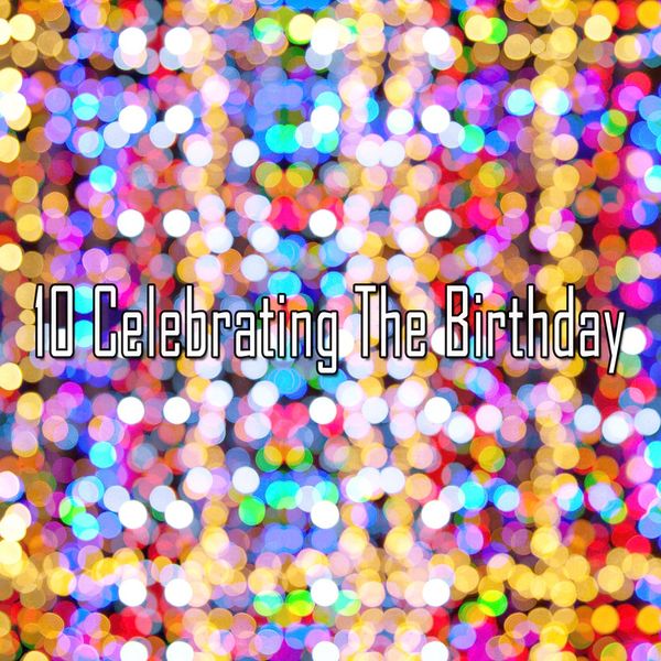 Happy Birthday Band - 10 Celebrating the Birthday Happy Birthday Band - 10 Celebrating the Birthday