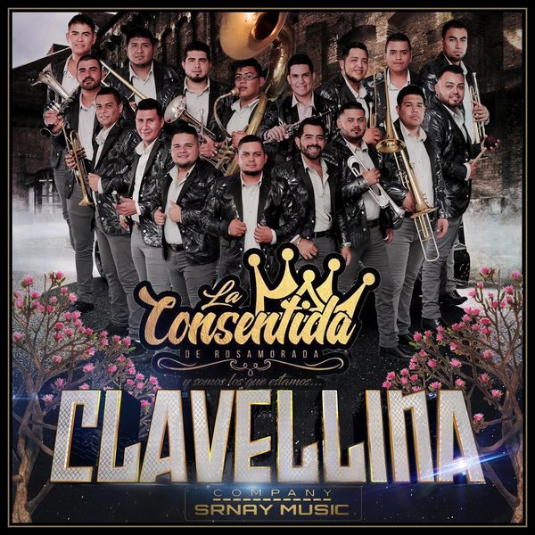 La Consentida de Rosamorada - Clavellina (Y Somos los Que Estamos...) La Consentida de Rosamorada - Clavellina (Y Somos los Que Estamos...)