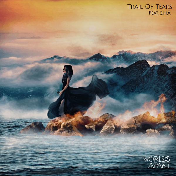 Worlds Apart|Trail of Tears  (Feat. S.H.A.)