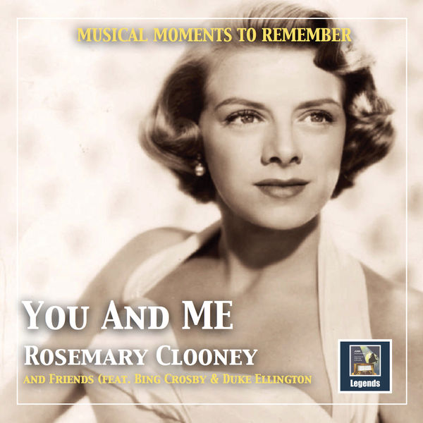 Irving Mills|Musical moments to remember: "You and me" - Rosemarie Clooney and friends (2019 Remaster)