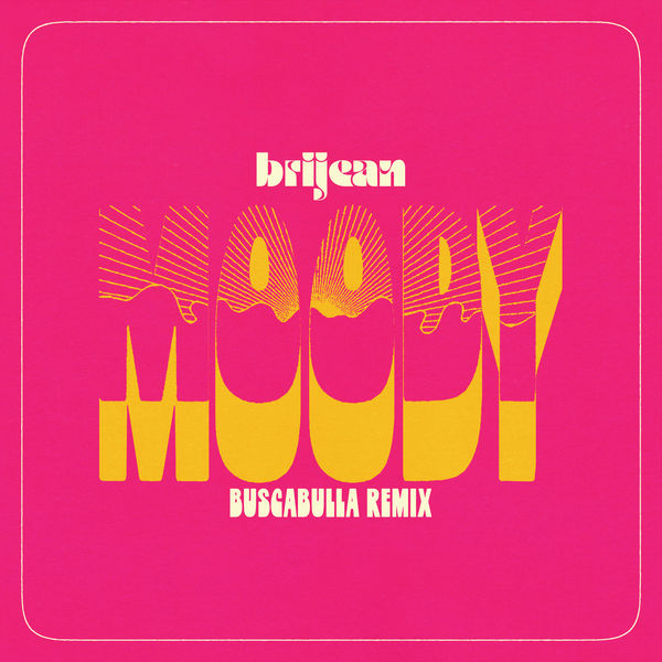 Brijean|Moody (Buscabulla Remix)