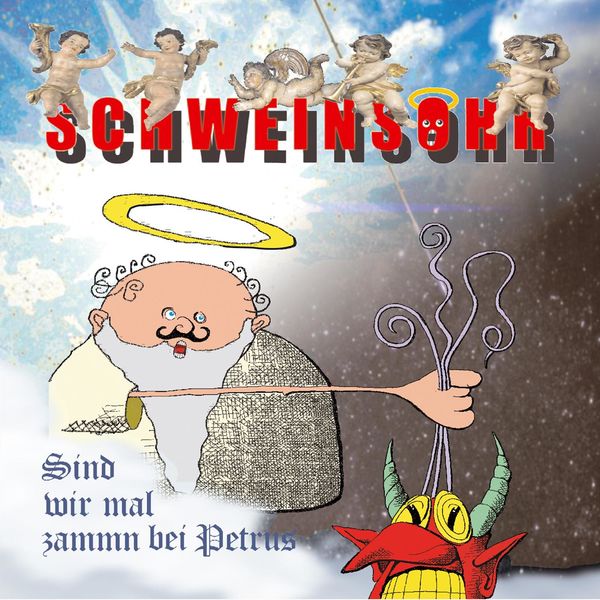 Schweinsohr - Sind wir mal zammn bei Petrus Schweinsohr - Sind wir mal zammn bei Petrus