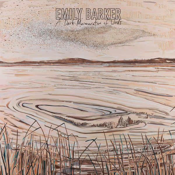 Emily Barker|A Dark Murmuration of Words Emily Barker|A Dark Murmuration of Words