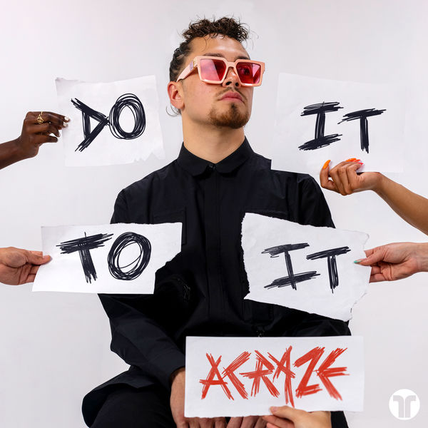 ACRAZE|Do It To It