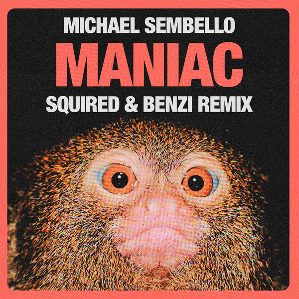 マイケル・センベロ|Maniac  (Squired & Benzi Remix)