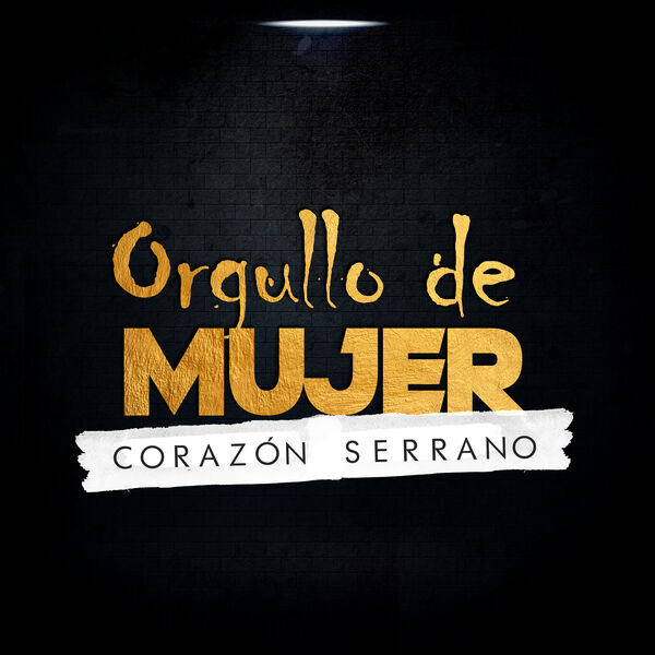 Corazón Serrano - Orgullo de Mujer Corazón Serrano - Orgullo de Mujer