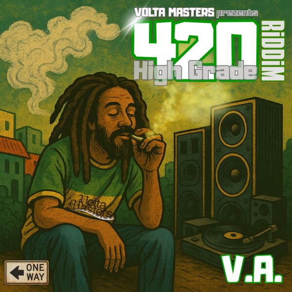 VOLTA MASTERS Prezents 420 High Grade Riddim, Various Artists - Qobuz