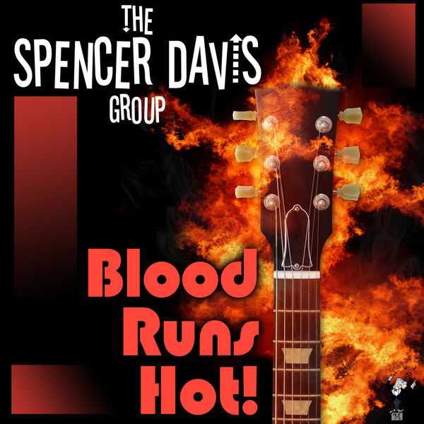 The Spencer Davis Group|Blood Runs Hot The Spencer Davis Group|Blood Runs Hot