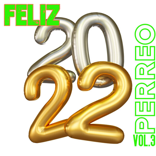 Various Artists|Feliz 2022 Perreo Vol. 3 Various Artists|Feliz 2022 Perreo Vol. 3