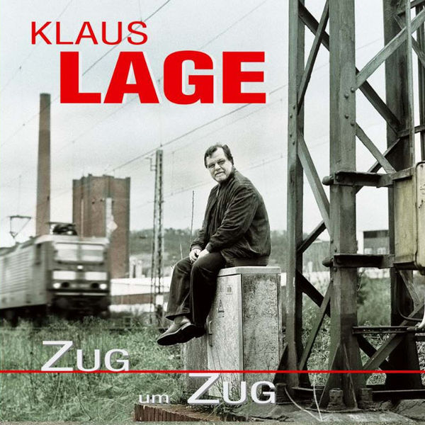 Klaus Lage - Zug um Zug Klaus Lage - Zug um Zug