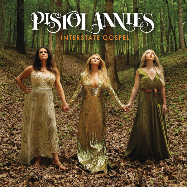 Pistol Annies|Interstate Gospel Pistol Annies|Interstate Gospel