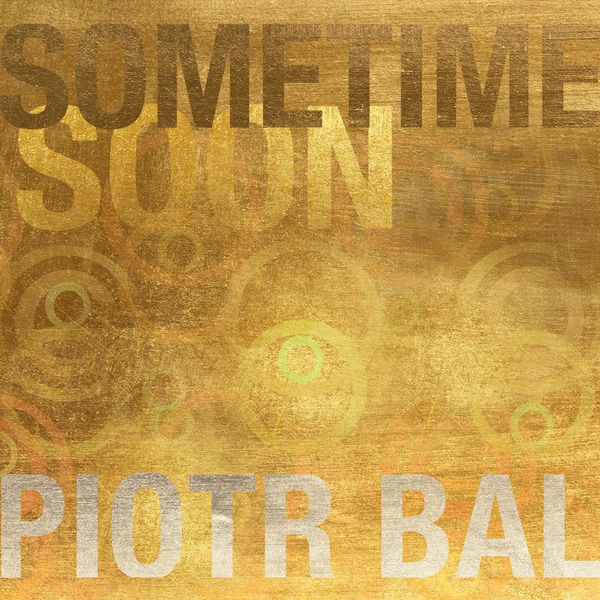 Piotr Bal|Sometime Soon Piotr Bal|Sometime Soon