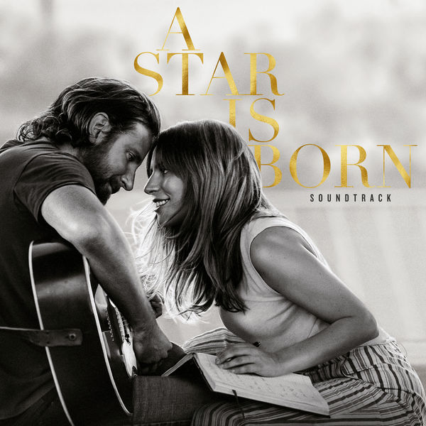 Lady Gaga - A Star Is Born Soundtrack Lady Gaga - A Star Is Born Soundtrack