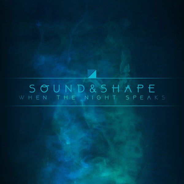 Sound&Shape - When the Night Speaks Sound&Shape - When the Night Speaks