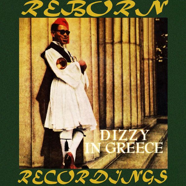 Dizzy In Greece, Dizzy Gillespie - Qobuz