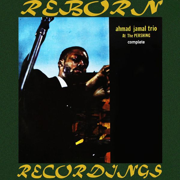 Ahmad Jamal - Complete Live at the Pershing Lounge 1958 (HD Remastered) Ahmad Jamal - Complete Live at the Pershing Lounge 1958 (HD Remastered)