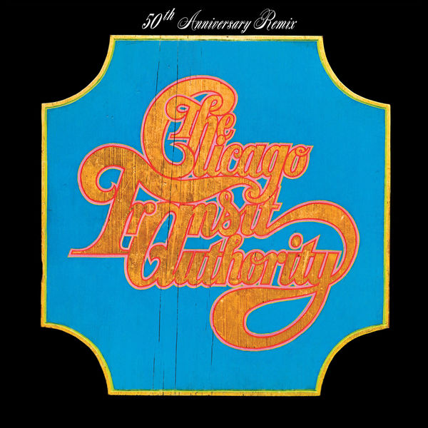 Chicago|Chicago Transit Authority (50th Anniversary Remix) Chicago|Chicago Transit Authority (50th Anniversary Remix)