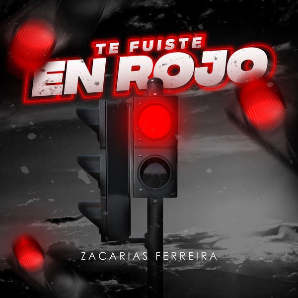 Zacarías Ferreira|Te Fuiste en Rojo Zacarías Ferreira|Te Fuiste en Rojo