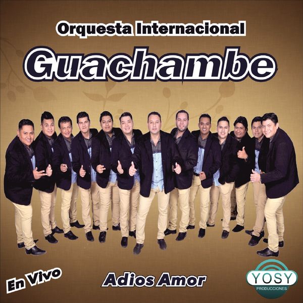 Orquesta Internacional Guachambe - Adios Amor Orquesta Internacional Guachambe - Adios Amor
