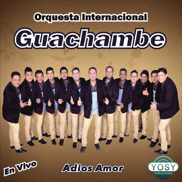 Orquesta Internacional Guachambe|Adios Amor