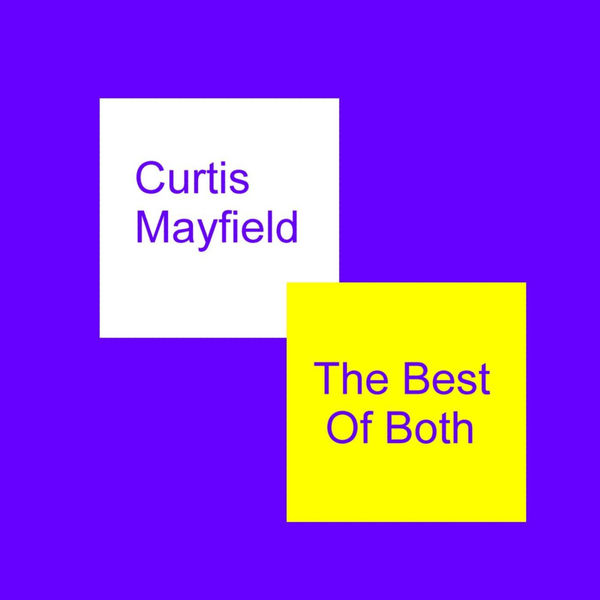 Curtis Mayfield|The Best Of Both Curtis Mayfield|The Best Of Both