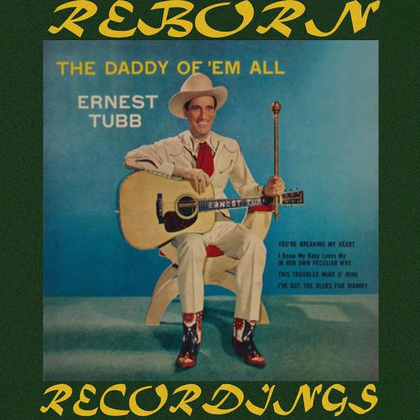 Ernest Tubb - The Daddy of 'Em All (HD Remastered) Ernest Tubb - The Daddy of 'Em All (HD Remastered)