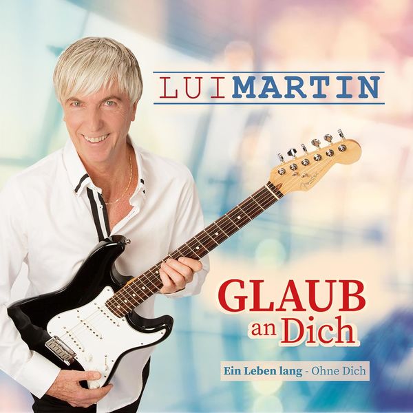 Lui Martin|Glaub an Dich