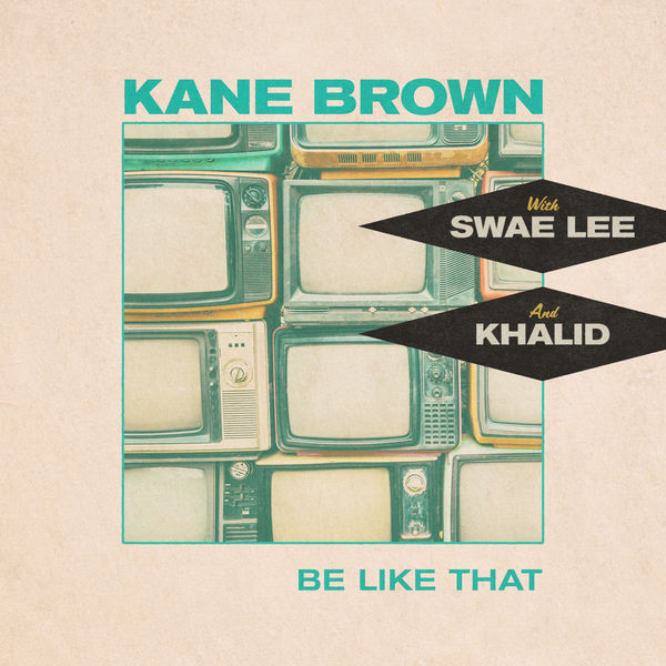 Kane Brown|Be Like That (feat. Swae Lee & Khalid) Kane Brown|Be Like That (feat. Swae Lee & Khalid)