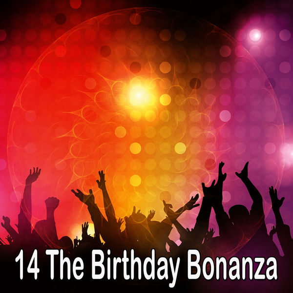 Happy Birthday - 14 The Birthday Bonanza Happy Birthday - 14 The Birthday Bonanza