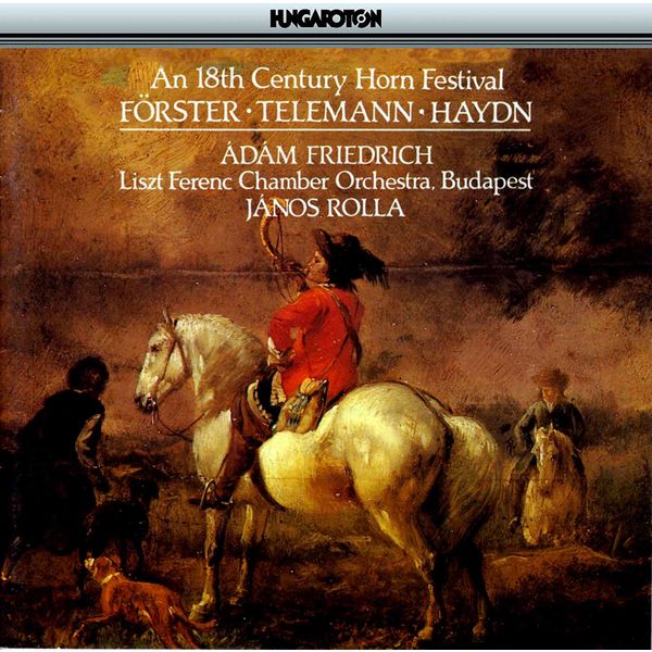 Adam Friedrich - An 18th Century Horn Festival Adam Friedrich - An 18th Century Horn Festival