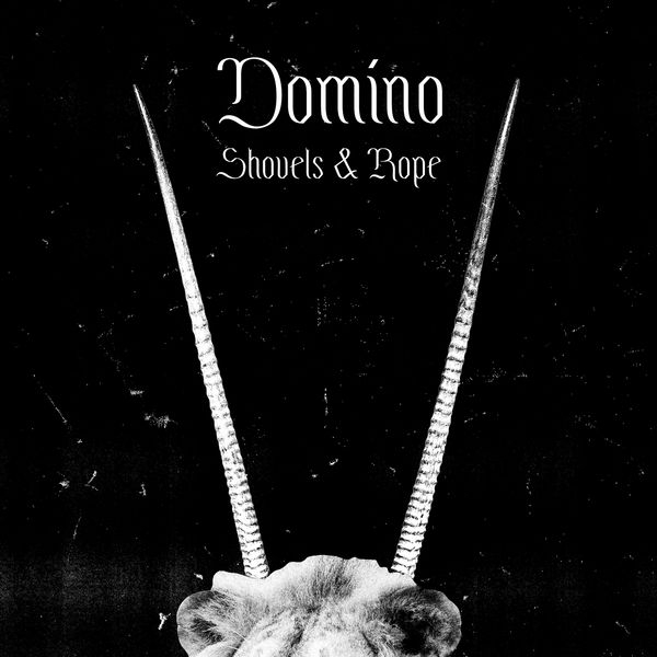 Shovels & Rope|Domino Shovels & Rope|Domino