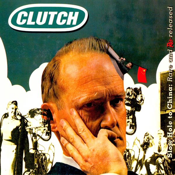 Clutch|Slow Hole to China: Rare & Rereleased Clutch|Slow Hole to China: Rare & Rereleased