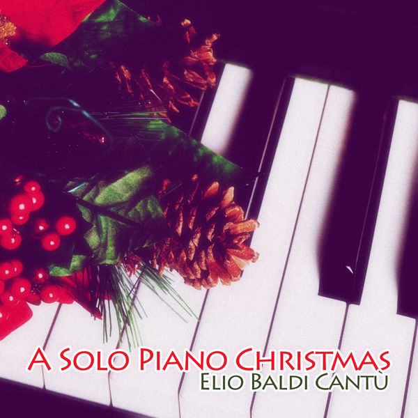 Elio Baldi Cantù - A Solo Piano Christmas Elio Baldi Cantù - A Solo Piano Christmas