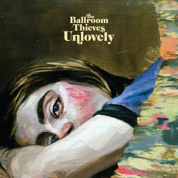 The Ballroom Thieves - Unlovely The Ballroom Thieves - Unlovely