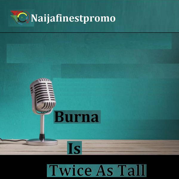 Various Artists - Burna Is Twice as Tall Various Artists - Burna Is Twice as Tall
