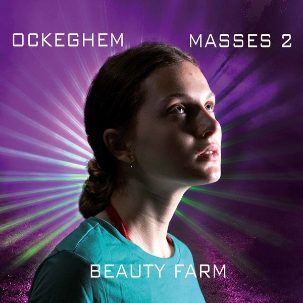 Beauty Farm|Ockeghem: Masses, Vol. 2