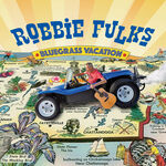 Robbie Fulks Bluegrass Vacation