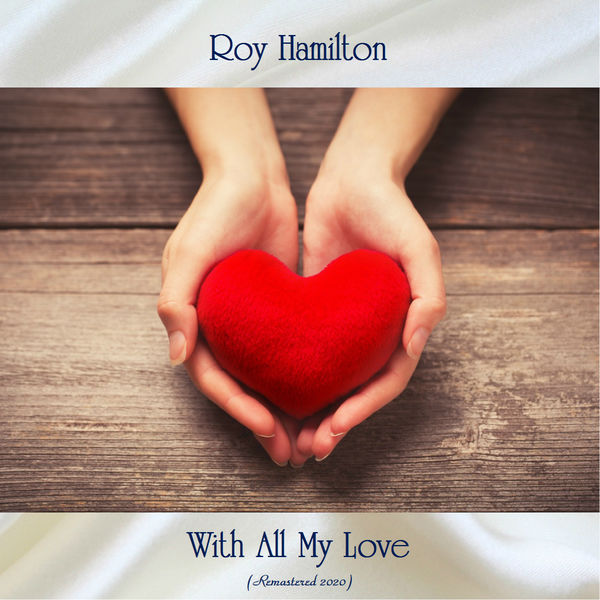 Roy Hamilton - With All My Love Roy Hamilton - With All My Love