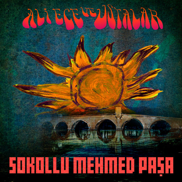 Ali Ece ve Ustalar - Sokollu Mehmed Paşa Ali Ece ve Ustalar - Sokollu Mehmed Paşa
