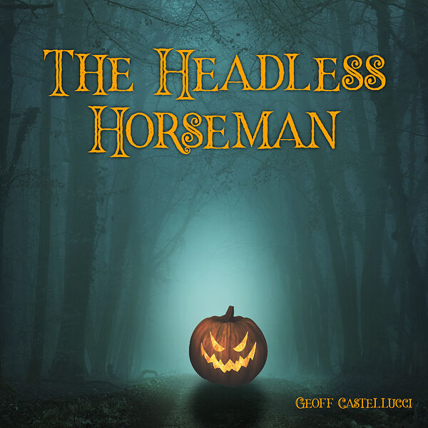 Geoff Castellucci|The Headless Horseman Geoff Castellucci|The Headless Horseman
