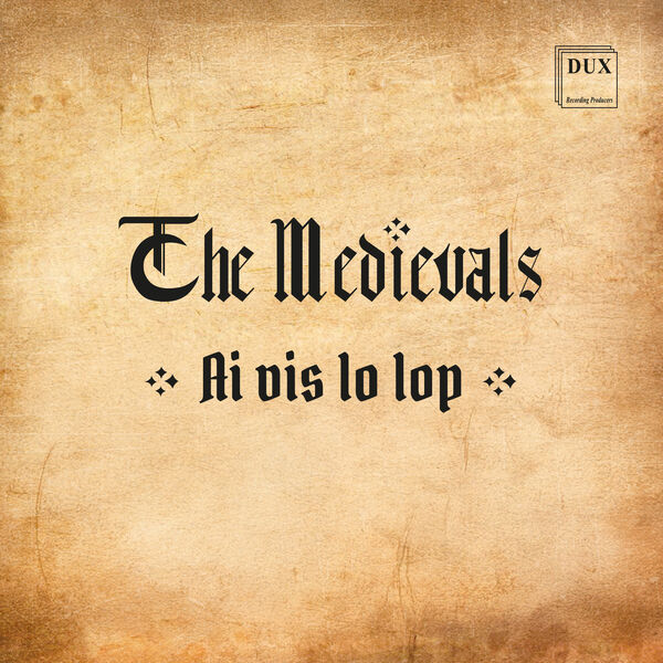 THE MEDIEVALS|Ai vis lo lop I Saw the Wolf THE MEDIEVALS|Ai vis lo lop I Saw the Wolf