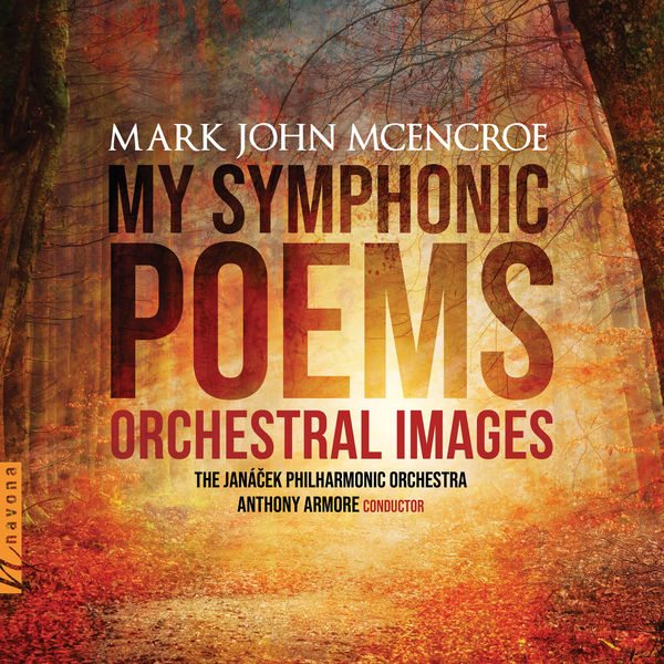 Janacek Philharmonic Orchestra|My Symphonic Poems: Orchestral Images Janacek Philharmonic Orchestra|My Symphonic Poems: Orchestral Images